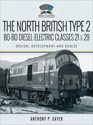 cover image of The North British Type 2 Bo-Bo Diesel-Electric Classes 21 & 29